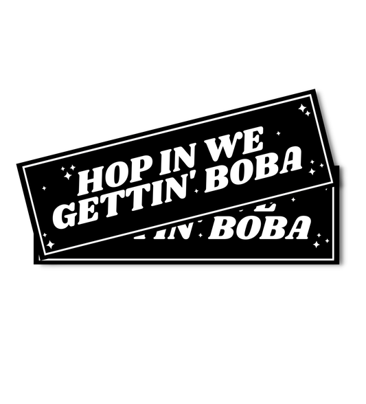 Black Hop In We Gettin' Boba! - Slap Sticker