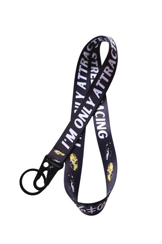 I'm Only Attracted To Street Racing - Lanyard