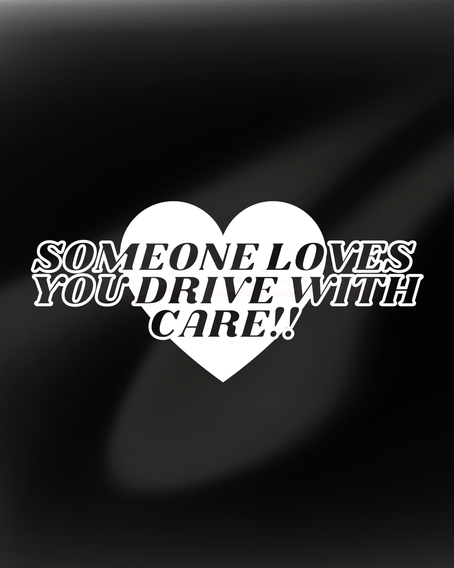 Someone Loves You Drive With Care -  Sticker