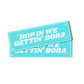 Hop In We Gettin' Boba! - Slap Sticker