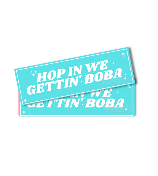 Hop In We Gettin' Boba! - Slap Sticker