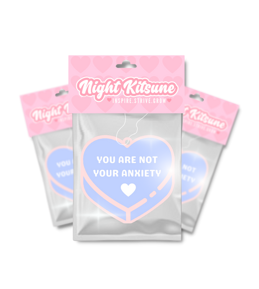 You Are Not Your Anxiety! - Air Freshener
